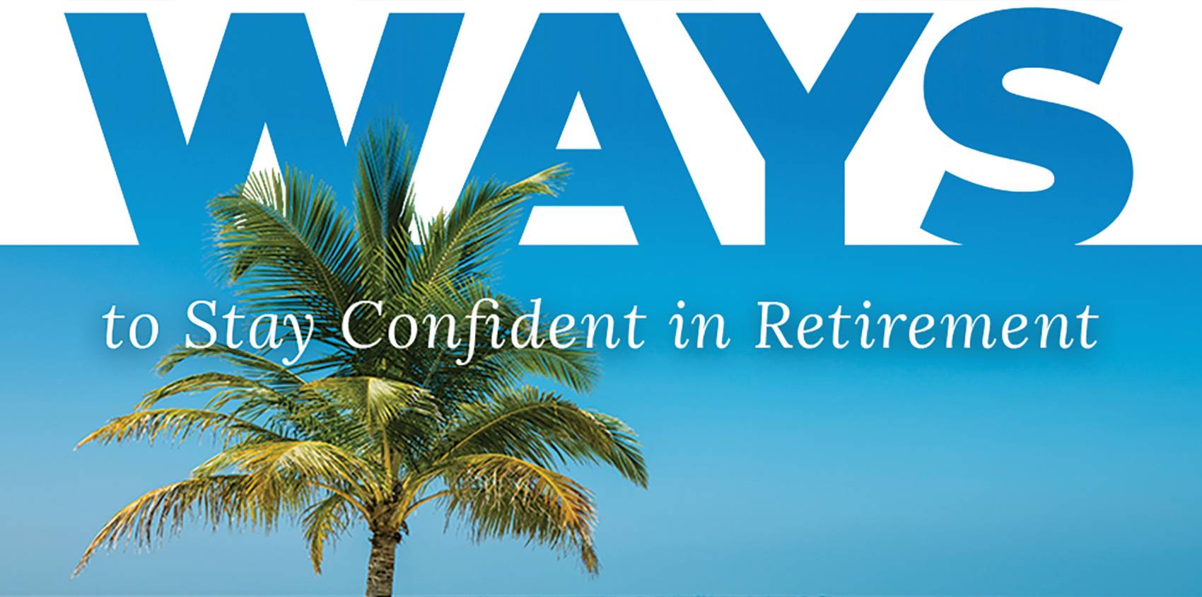 Title graphic with a palm tree: 5 Ways to Stay Confident in Retirement